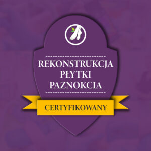 Rekonstrukcja Płytki Paznokcia – usługa szkoleniowa